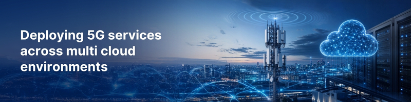 Deploying 5G services across multi cloud environments